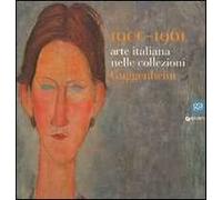 1900-1961. Arte italiana nelle collezioni Guggenheim. Ediz. illustrata
