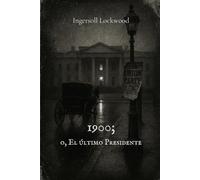 1900; o, El último Presidente (traducido)