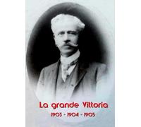 1903-1904-1905. La grande Vittoria
