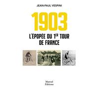 1903: L'épopée du premier Tour de France