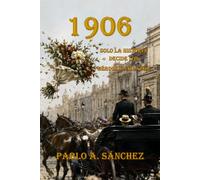 1906: Solo la historia decide los héroes y villanos