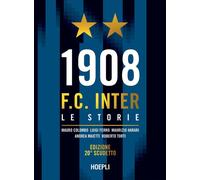 Libri Colombo Mauro / Luigi Ferro / Maurizio Harari - 1908 F.C. Inter. Le Storie