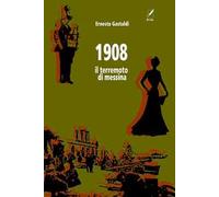1908. Il terremoto di Messina