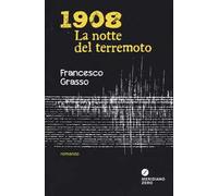 1908. La notte del terremoto