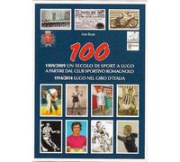 1909/2009. Un secolo di sport a Lugo. - [Edit Faenza]