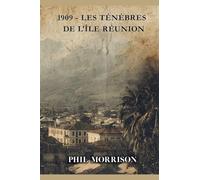 1909 - LES TÉNÈBRES DE L'ÎLE DE LA RÉUNION