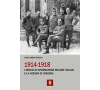 1914-1918. I servizi di informazione militari italiani e la vicenda di Carzano