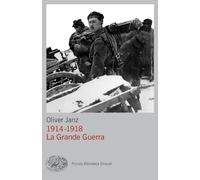 1914-1918. LA GRANDE GUERRA - JANZ OLIVER - Einaudi