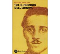1914. Il suicidio dell'Europa