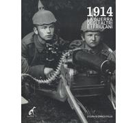 1914. La grande guerra degli altri e i friulani. Ediz. illustrata. Con DVD...