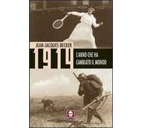 1914. L'anno che ha cambiato il mondo