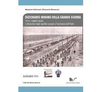 1914. L'anno fatale. L'alterazione degli equilibri europei e l'esclusione dell'Italia. Glossario