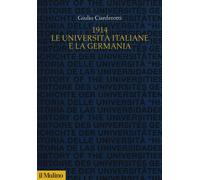 1914. Le università italiane e la Germania - Cianferotti Giulio