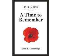 1914 to 1918: A Time to Remember