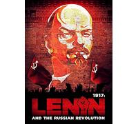 1917: Lenin And The Russian Revolution