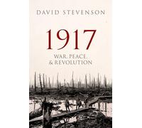 1917: War, Peace, and Revolution