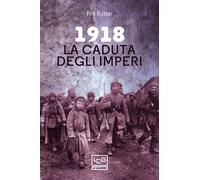 1918. La caduta degli imperi - Buttar Prit