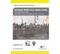 1918. L'anno della gloria. Dalla battaglia d'arresto, alla battaglia del Solstizio, alla vittoria