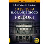 1919-1939. Il grande gioco dei predoni. Gli imperi del male - Fantasma di ...