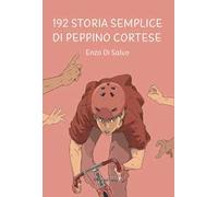 192. Storia semplice di Peppino Cortese