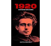 1920: Antonio Gramsci