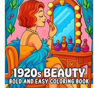 1920s Beauty: Bold and Easy Coloring Collection of 1920s Ladies, Fashion, Hairstyles, Scenes, and Art Deco Items