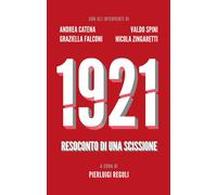 1921. Resoconto di una scissione di P. Regoli, 2021, Youcanprint