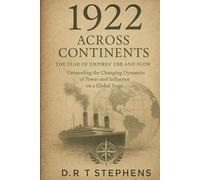 1922: Across Continents - The Year of Empires' Ebb and Flow: Unraveling the Changing Dynamics of Power and Influence on a Global Stage
