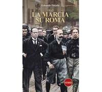 1922. La marcia su Roma