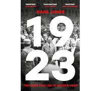 1923: The Crisis That Led to Hitler's Coup