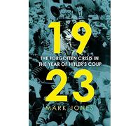 1923: The Forgotten Crisis in the Year of Hitler's Coup