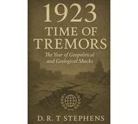 1923: Time of Tremors: The Year of Geopolitical and Geological Shocks