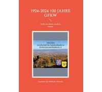 1924-2024 100 Jahre GFKW: Nicht nur ahnen, sondern wissen