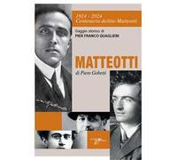 Libri 1924-2024 Centenario Delitto Matteotti-Matteotti Di Piero Gobetti