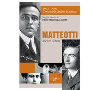Libri 1924-2024 Centenario Delitto Matteotti-Matteotti Di Piero Gobetti
