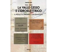 1924-2024. La valle Gesso e l'idroelettrico. Il progetto original