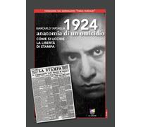 1924 anatomia di un omicidio. Come si uccide la libertà di stampa [Paperback] [D