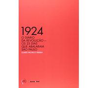 1924. O Diário Da Revolução. Os 23 Dias Abalaram São Paulo (Em Portuguese do Brasil)