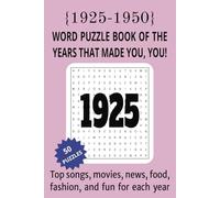 1925 to 1950 Word Puzzle Book of the Years that Made You, You!: The Birthday Book of Word Searches that Take You on a Journey Through Life's Most Memorable Events