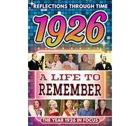 1926 in Focus: A Life to Remember - The Year You Were Born Book: A nostalgic gift packed with trivia, brain games, and events to celebrate birthdays, milestones, and memories