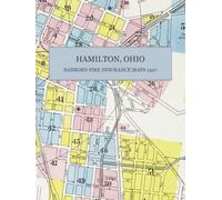 1927 Hamilton, Ohio Sanborn Fire Insurance Maps and Atlas: A Color Facsimile - 98 Sheets, a Congested-District Map, and Full Street and Business Indexes