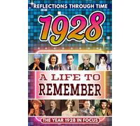 1928 in Focus: A Life to Remember - The Year You Were Born Book: A nostalgic gift packed with trivia, brain games, and events to celebrate birthdays, milestones, and memories