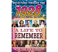 1928 in Focus: A Life to Remember - The Year You Were Born Book: A nostalgic gift packed with trivia, brain games, and events to celebrate birthdays, milestones, and memories