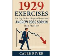 1929 Exercises: Putting the Teachings and Lessons of Andrew Ross Sorkin into Practice