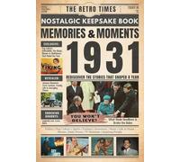 1931 Memories and Moments - Happy Birthday To You: The Retro Times Bringing Yesterday Back to Life - Gift idea for birthdays and anniversaries For Grandparents, Parents, Friends, and Loved ones