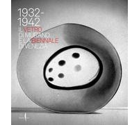 1932-1942. Il vetro di Murano e la Biennale di Venezia. Ediz. illustrata