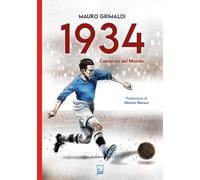 1934. Campioni del mondo [Paperback] Grimaldi, Mauro and Marani, Matteo