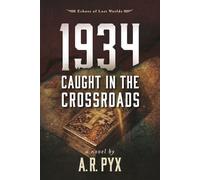 1934: Caught in the Crossroads