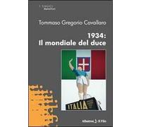 1934. Il mondiale del duce