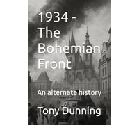 1934 - The Bohemian Front: An alternate history
